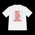 Unisex "DON'T TALK TO ME — CRAZY GIRLFRIEND TEE" póló