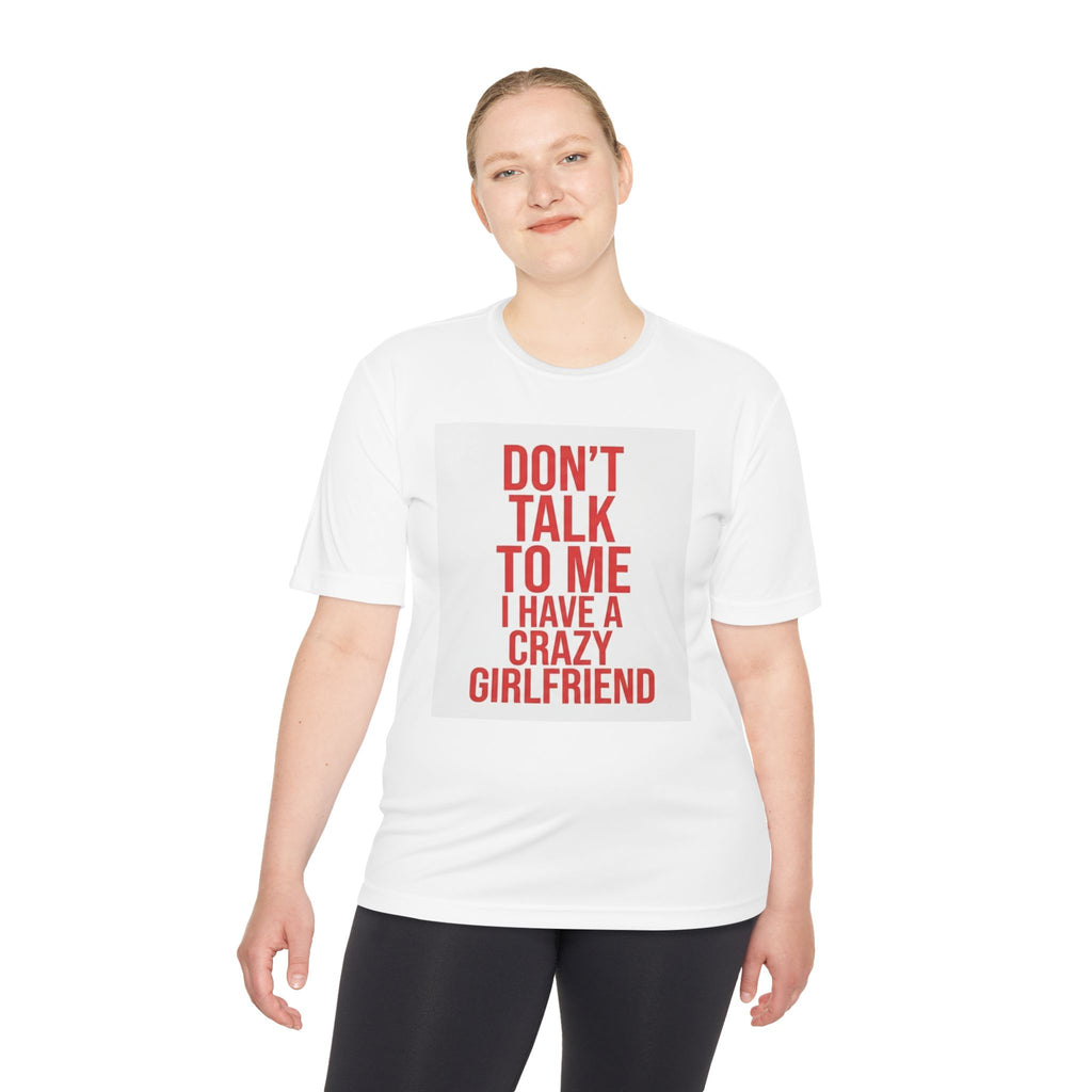 Unisex "DON'T TALK TO ME — CRAZY GIRLFRIEND TEE" póló