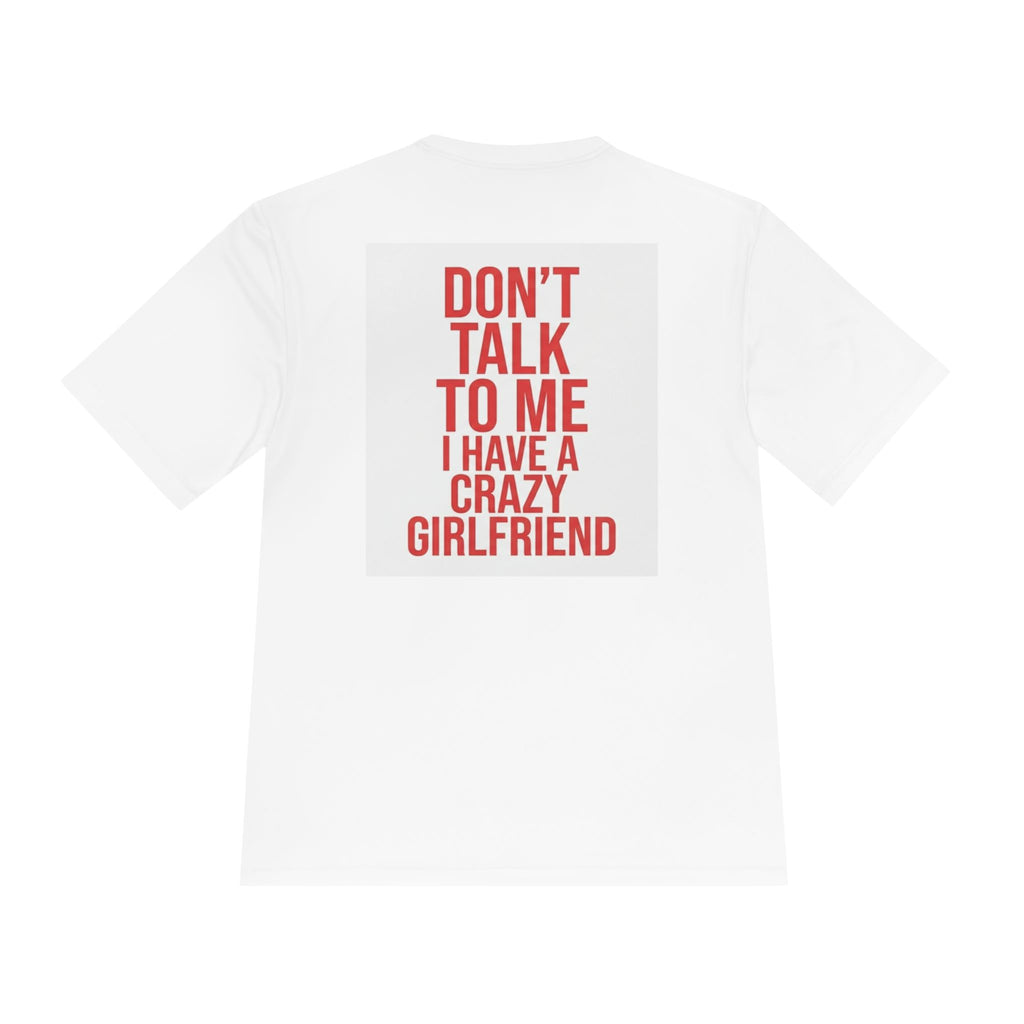 Unisex "DON'T TALK TO ME — CRAZY GIRLFRIEND TEE" póló