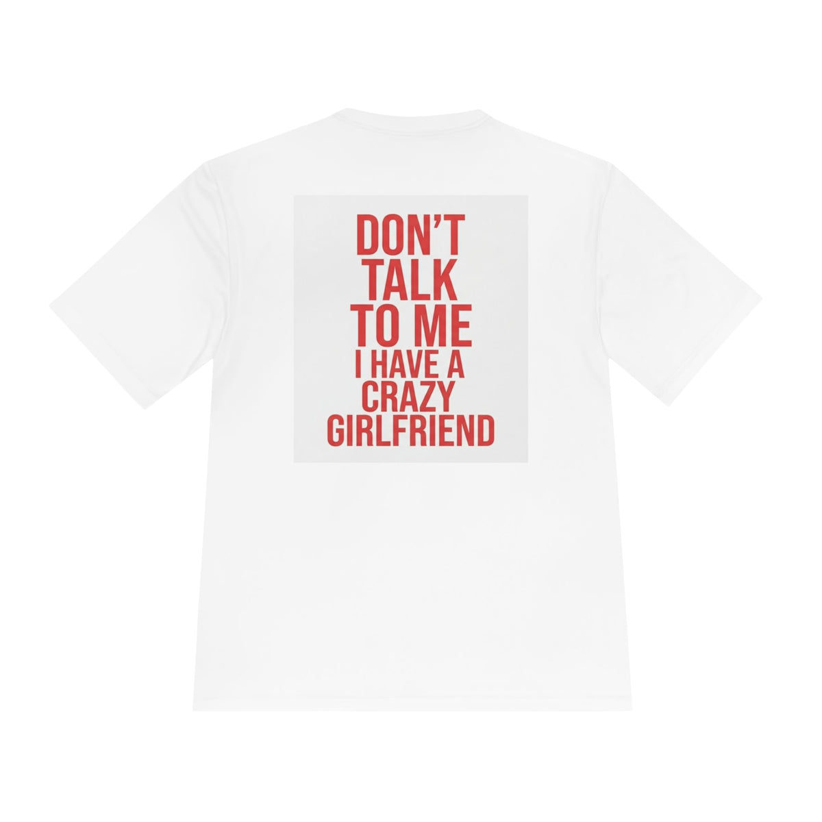Unisex "DON'T TALK TO ME — CRAZY GIRLFRIEND TEE" póló